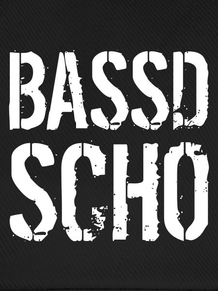 Bassd scho