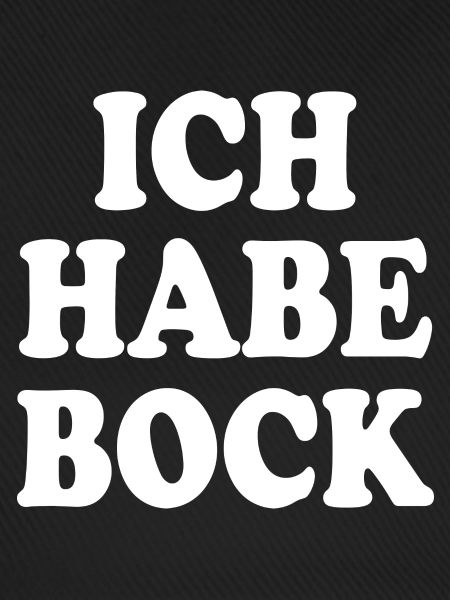 Ich habe bock