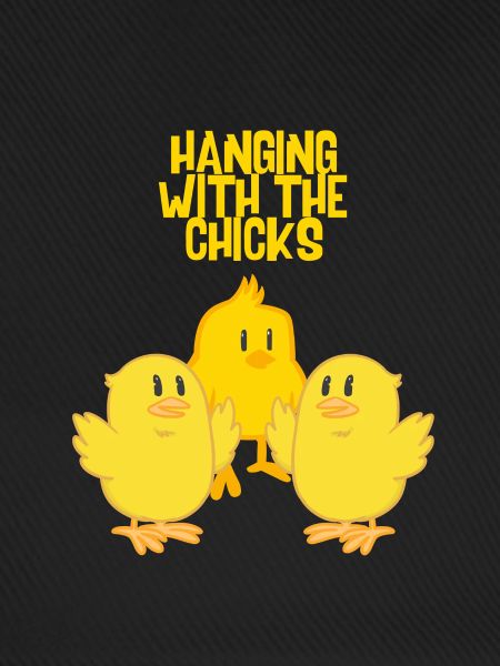 Mit den Chicks abhängen