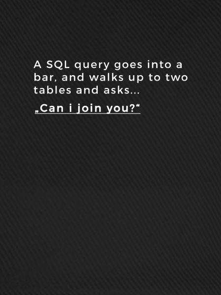 Informatik Datenbank Witz - SQL