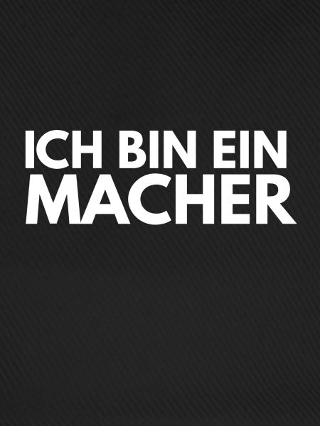 Ich bin ein Macher
