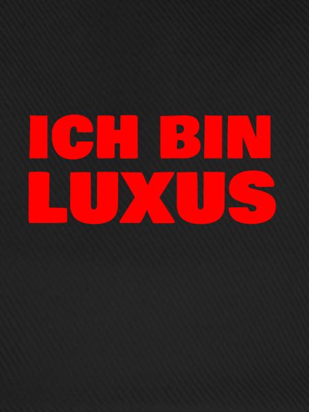 Ich bin Luxus
