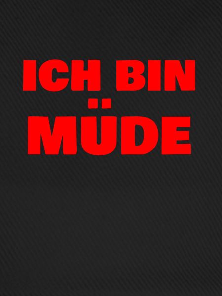 Ich bin Müde