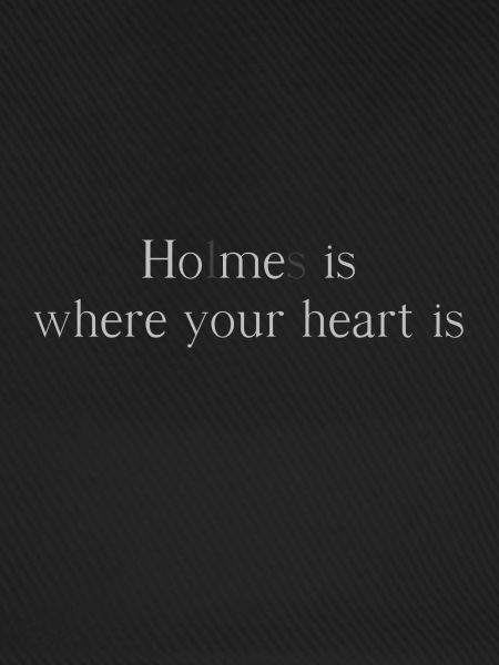Holmes is where your heart is