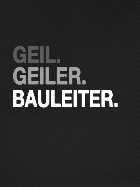 Geil Geiler Bauleiter