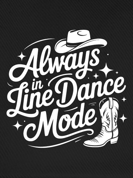 Always in Line Dance Mode