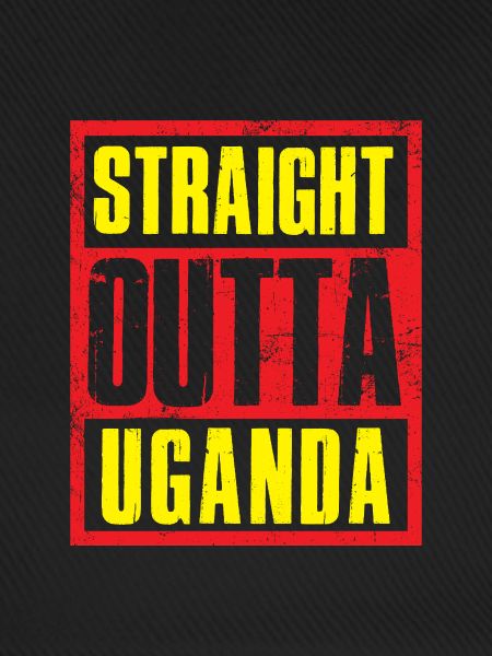 Straight outta Uganda