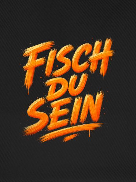 Fisch du sein Angler Spruch