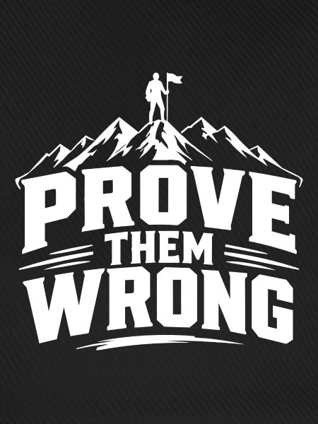 Prove Them Wrong