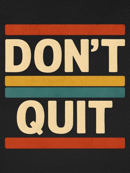 Dont Quit Retro Stripes