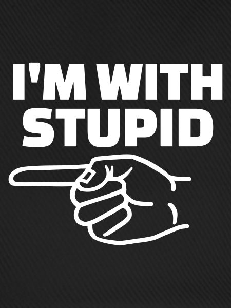 Stupid