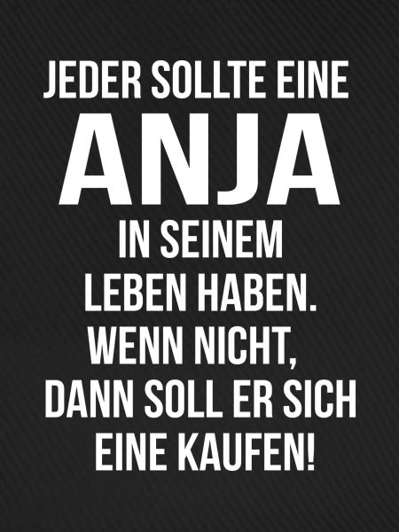 Jeder sollte eine Anja...