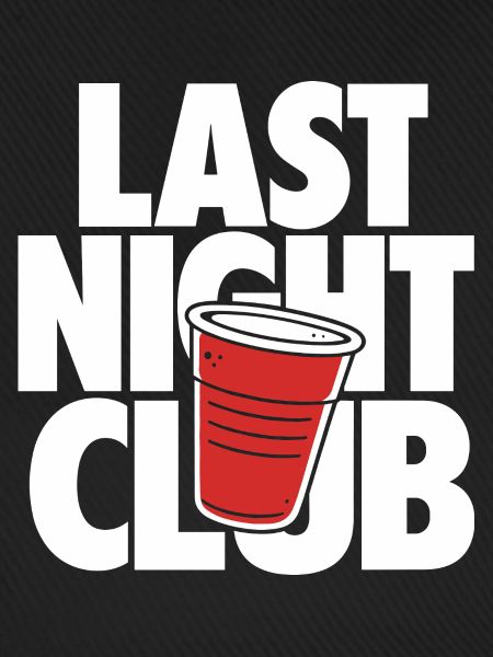 Last Night Club Party Cup Design