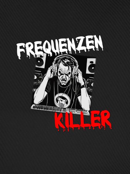 Frequenzenkiller - brutal gute Tontechniker