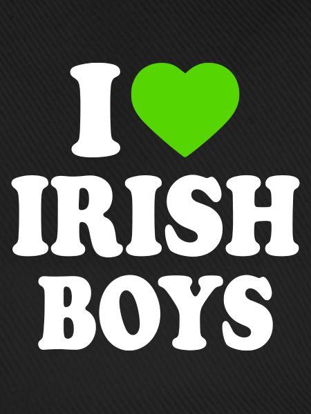 I love irish boys