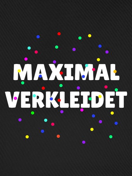Maximal verkleidet Karneval Fasching