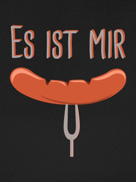 Es ist mir Wurst