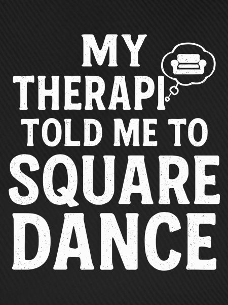 Mein Therapeut sagt Square Dance