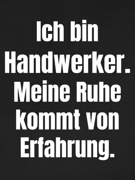 Handwerker Ruhe durch Erfahrung