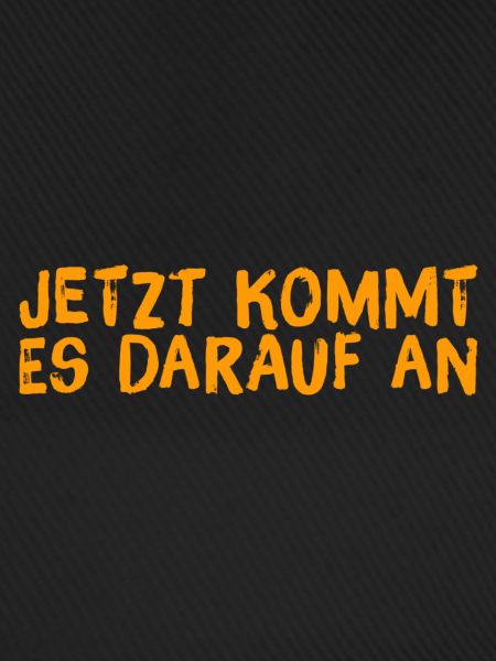 jetzt wird es wichtig