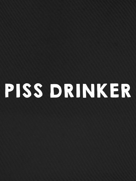 Piss Drinker 25