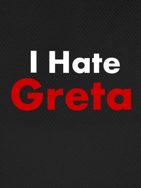 Hate Greta