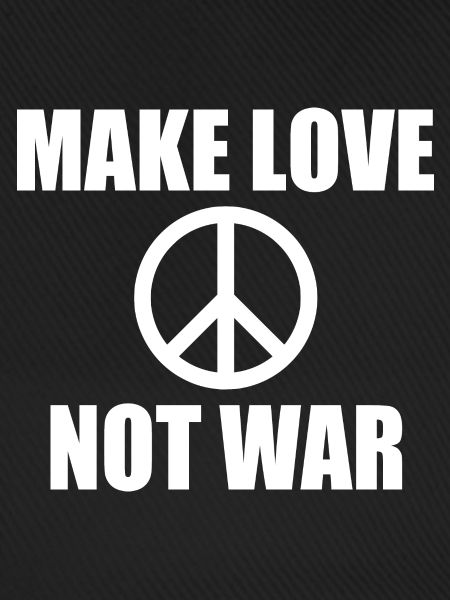 Make love not war