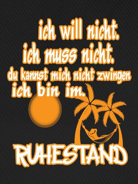 ich will ...ruhestand