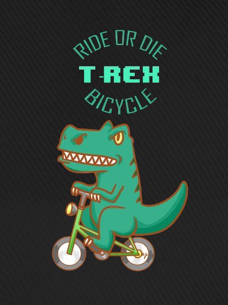 Strample oder sterbe - T-Rex Fahrrad