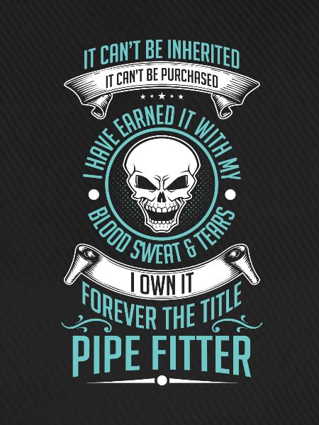 Pipefitter owned it