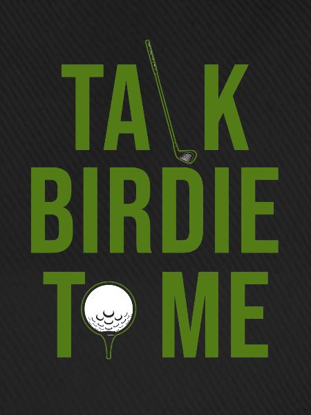 Golf Spruch "Talk birdie time"