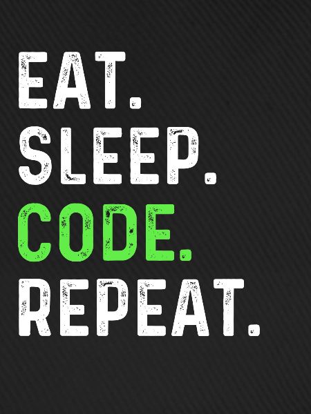 Eat sleep coding repeat