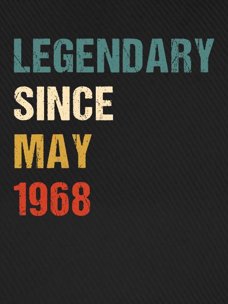 LEGENDARY SINCE MAY 1968