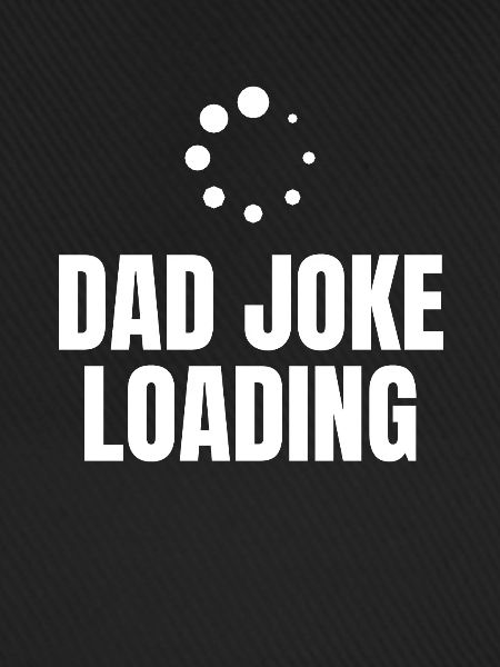 Dad Joke Loading