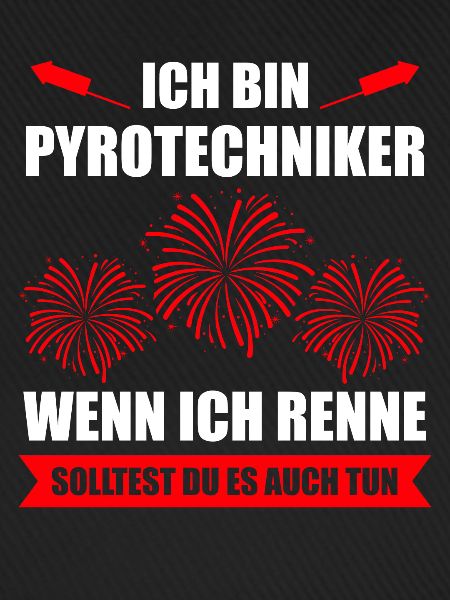 Pyro Feuerwerker Spruch Geschenk