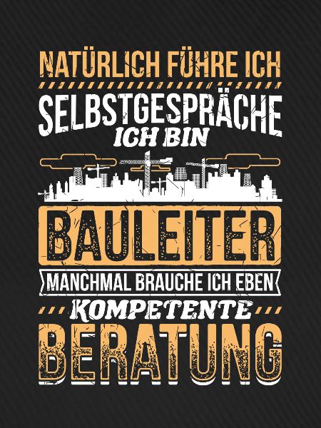 Selbstgespräche Bauleiter Kompetente Beratung