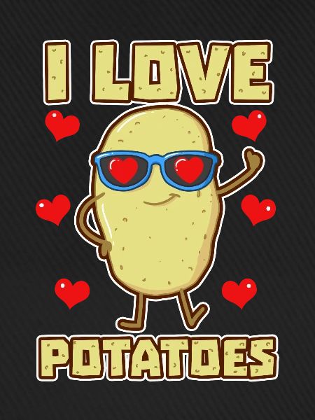 I Love Potatoes