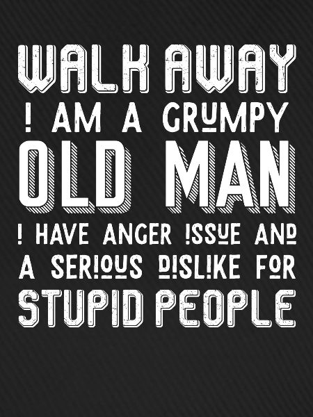 Grumpy Old Man - Grandpa