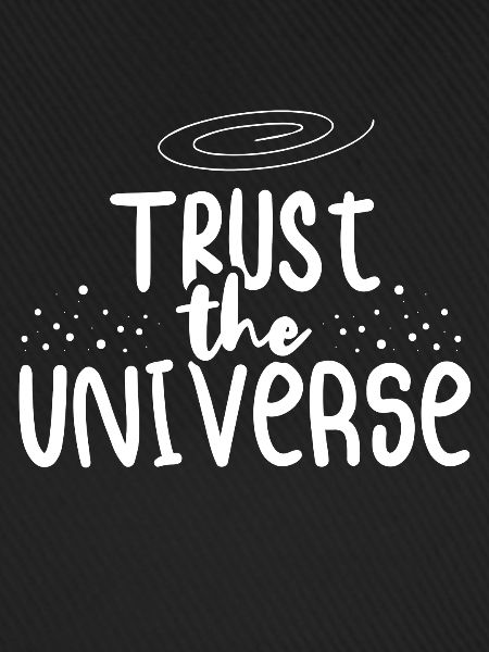 Vertrauen Sie dem Universum
