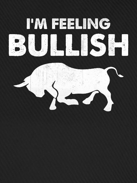 I'm feeling bullish