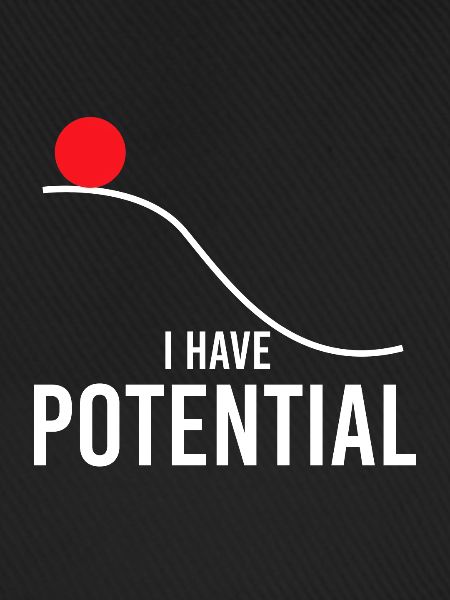 i have potential