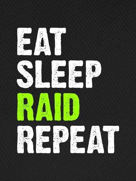 Eat Sleep Raid Repeat
