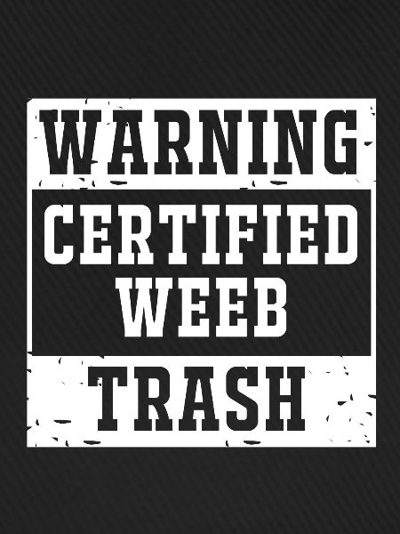 Anime Weeb Trash