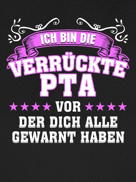 Verrückte PTA Spruch