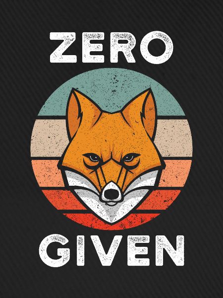 Zero Fox Given