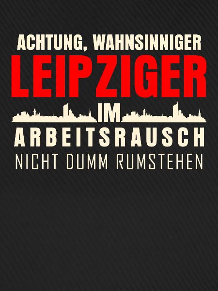 Leipzig Leipziger im Arbeitsrausch