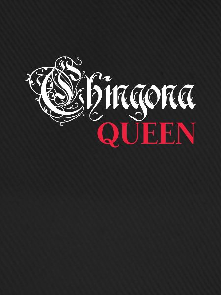 Chingona queen.