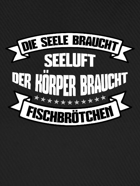 DER KÖRPER BRAUCHT FISCHBRÖTCHEN