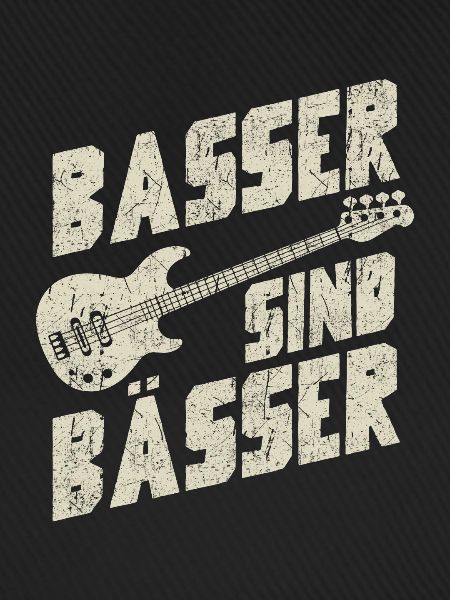 Basser sind Bässer