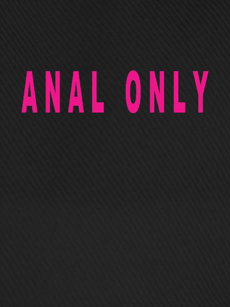 Anal Only